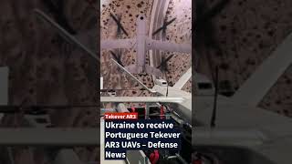 Ukraine to receive Portuguese Tekever AR3 UAVs – Defense News