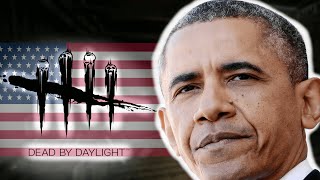 OBAMA PLEASE SAVE ME FROM DEAD BY DAYLIGHT