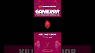 KILLING FLOOR ESTÁ COMPLETANDO 15 ANOS! #horrorgaming #gameplay #nostalgia