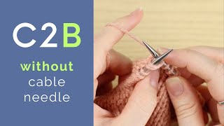 Cable 2 Back (C2B) without a Cable Needle - How to Knit Cables Faster