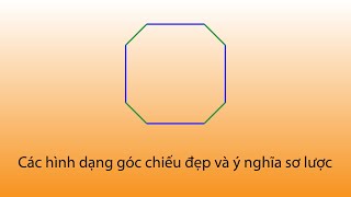 Các hình dạng góc chiếu đẹp và ý nghĩa sơ lược