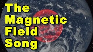 The Magnetic Field Song