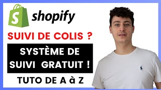 SHOPIFY : COMMENT CRÉER UN SYSTÈME DE SUIVI DE COLIS GRATUITEMENT ?