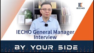 Interview with IECHO General Manager