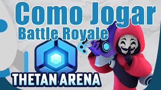 Thetan Arena - Como Jogar - Battle Royale