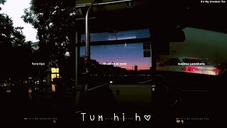 Tum hi ho ❤🥀Meri aashiqui Slowed + lofi | Aesthetic Lyrics Whatsapp Status |