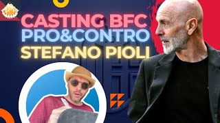 🔴🔵 STEFANO PIOLI, PRONTO A TORNARE ‘ON FIRE’ AL BOLOGNA, PRO E CONTRO // ANALISI CASTING BFC