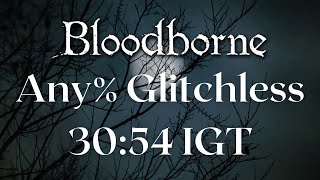 *Former WR* Bloodborne - Any% Glitchless Speedrun in 30:54 IGT