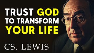 Unlock the Divine Path: How Trusting God Transforms Your Life | C.S. Lewis Legacy