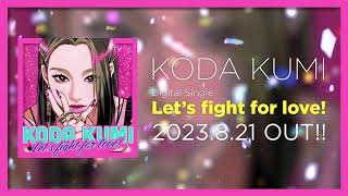 倖田來未-KODA KUMI- Digital Single『Let’s fight for love!』