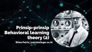 Prinsip Prinsip Behavioral Learning Theory 2