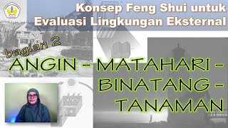 Konsep Feng Shui dalam Mengevaluasi Lingkungan Eksternal #2 : Angin, Matahari, Binatang dan Tanaman