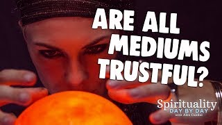 Are All Mediums Trustful? - Spirituality Day By Day - EP 05