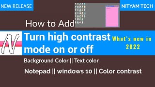 Notepad background color || Turn high contrast mode on or off