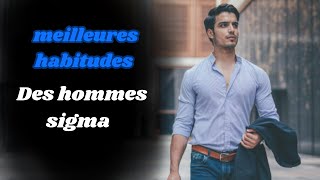 Les 8 meilleures Habitudes Des Hommes Sigma que vous devez absolument connaître