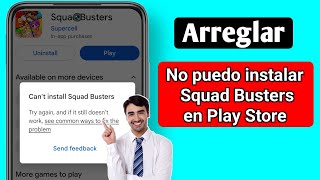 Solución al problema de no poder instalar la aplicación Squad Busters en Android |