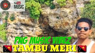 Lagu Png - ☆Tambu Meri☆ - Png Music Vibez🎵