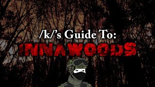 HOW 2 INNAWOODS | /k/'s Guide To Innawoods