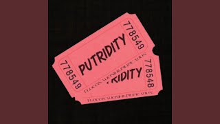 A Ticket to Putridity