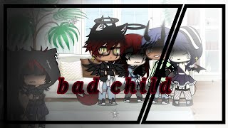 Bad child gacha life tradução