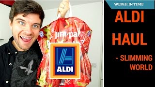 Aldi Slimming World Haul - Syn Free -  with Outtakes - Weigh In Time