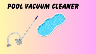 Honest Review of the Pool Vacuum Cleaner