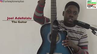 TUTORIAL SERIES @ ART EXPLORERS HOLIDAY CAMP 2021: Joel Adefolalu - The Guitar