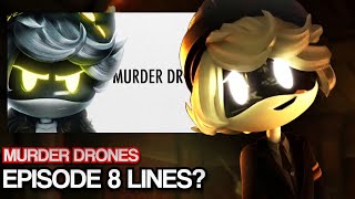 EPISODE 8 POSSIBLE VOICE LINES | Murder Drones Speculation