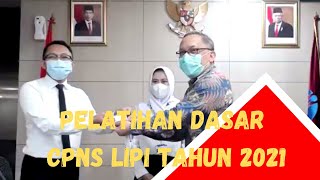 Pelatihan Dasar CPNS (LATSAR CPNS)  LIPI 2021