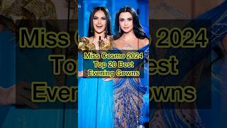 Miss Cosmo 2024 Top 20 Best Evening Gowns #misscosmo #misscosmo2024 #eveninggown