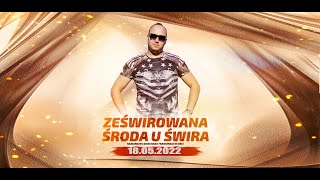 DJ ŚWIRU On Air ZeŚWIROWANA ŚRODA (18.05.2022)