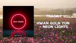 Hwan Goln Yun - Neon lights [official music track]