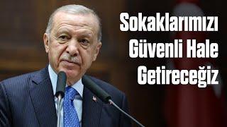 Sokaklarımızı Güvenli Hale Getireceğiz