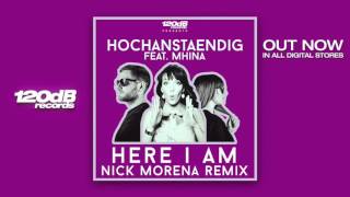 Hochanstaendig ft  Mhina - Here I Am (Nick Morena Remix) Preview