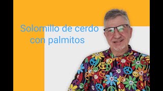 Solomillo de cerdo con palmito