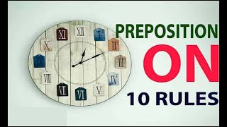 10 Uses of ON as a preposition  কখন, কোথায়, কিভাবে ব্যবহার করব।।