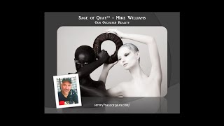 Sage of Quay™ - Mike Williams - Our Occulted Reality (June 2020)