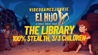 El Hijo A Wild West Tale, The Library, 100% Stealth, 3/3 Children