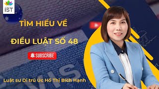 Visa Úc: Tìm hiểu về Điều luật số 48 | Luật sư Di trú Úc Hồ Thị Bích Hạnh | Công ty Luật Di trú IST