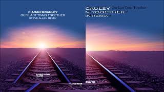 Ciaran McAuley - Our Last Train Together (Steve Allen Extended Remix)