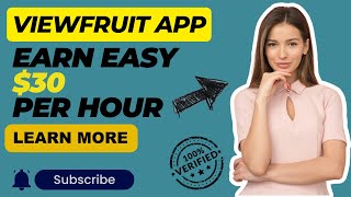 Viewfruit App : Earn Easy $30 Per Hour In 2024