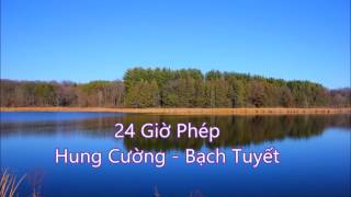 24 Giờ Phép - Hùng Cường - Bạch Tuyết