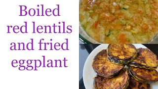 Without Tempering Boiled Red Lentils & Fried Eggplant/Masoor Dal Recipe/মুশুড় ডাল সিদ্ধ,বেগুন ভাজা।