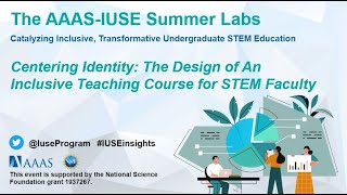 IUSE Summer Labs: Centering Identity, The Design of An Inclusive Teaching Course for STEM Faculty