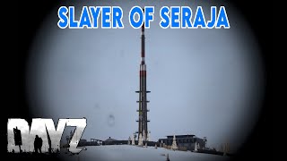 SLAYER of SERAJA | A DayZ Story