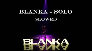 Blanka - Solo Slowed