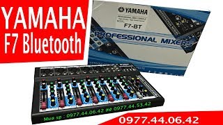 Mixer gia đình YAMAHA F7 có Bluetooth không dây. Test thử sản phẩm