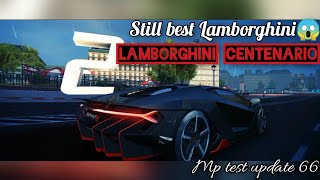 Asphalt 8 | Still best Lamborghini😱. Lamborghini centenario mp test. update 66