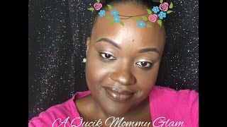 A Quick Mommy Glam Look /natural Roxxy