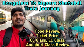 Bangalore To Mysore Shatabdi Express | Shatabdi Express CC Class Journey | Bangalore To Mysore Train